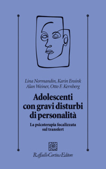 Adolescenti con gravi disturbi di personalità. La psicoterapia focalizzata sul transfert