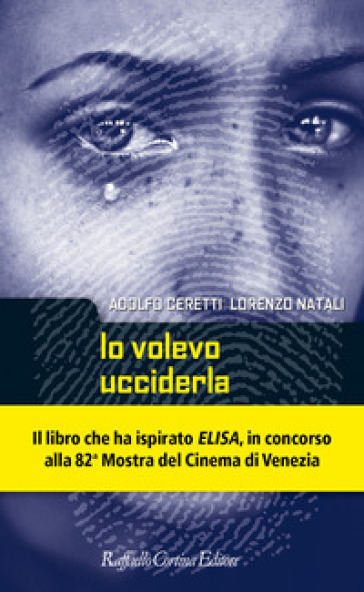 Io volevo ucciderla. Per una criminologia dell'incontro