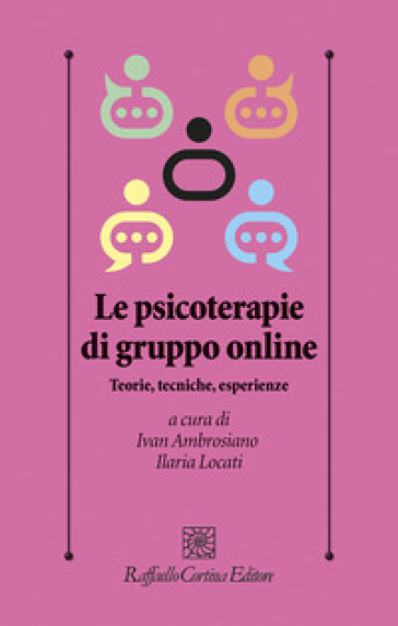 Le Psicoterapie Di Gruppo Online. Teorie, Tecniche, Esperienze
