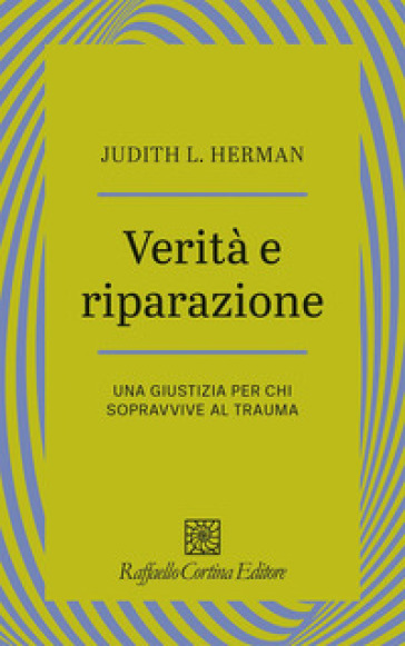 Verità e riparazione. Una giustizia per chi sopravvive al trauma