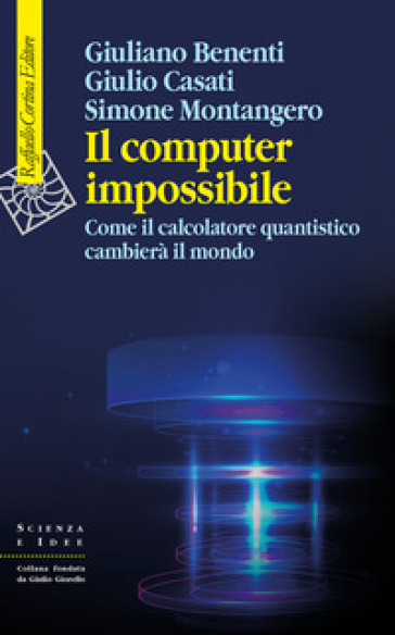 IL COMPUTER IMPOSSIBILE. COME IL CALCOLA