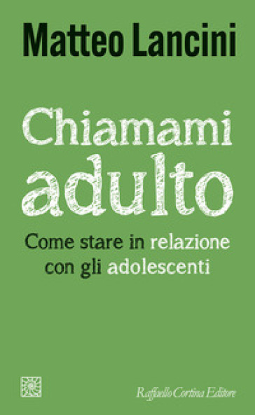 CHIAMAMI ADULTO. COME STARE IN RELAZIONE