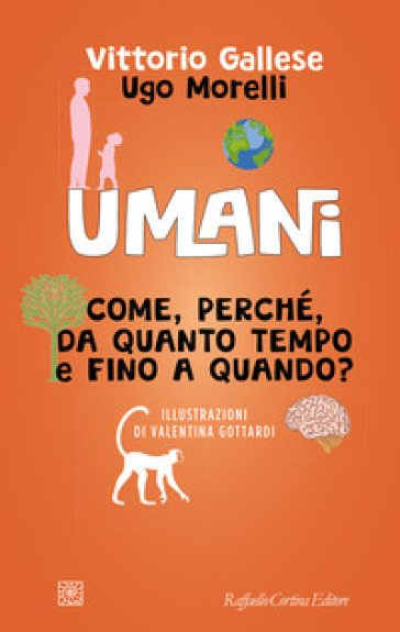 UMANI. COME, PERCH&Eacute;, DA QUANTO TEMPO E F