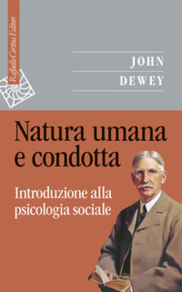 Natura umana e condotta. Introduzione alla psicologia sociale