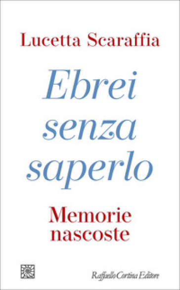 Ebrei senza saperlo. Memorie nascoste