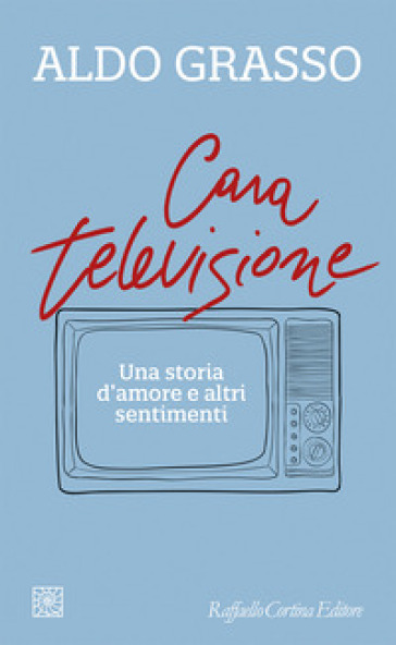 CARA TELEVISIONE. UNA STORIA D'AMORE E A