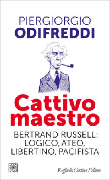 CATTIVO MAESTRO. BERTRAND RUSSELL: LOGIC