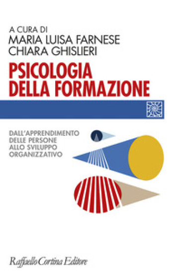 Psicologia della formazione. Dall'apprendimento delle persone allo sviluppo organizzativo
