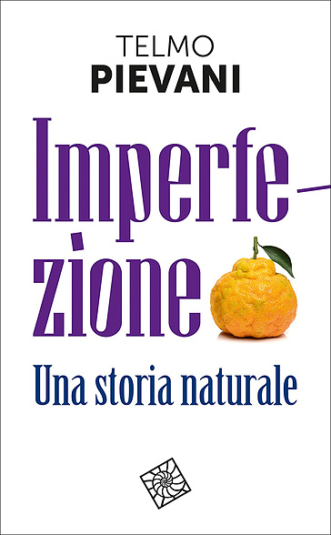 Imperfezione. Una storia naturale. Nuova ediz.