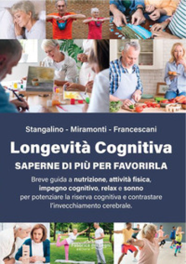 Longevità cognitiva. Saperne di più per favorirla