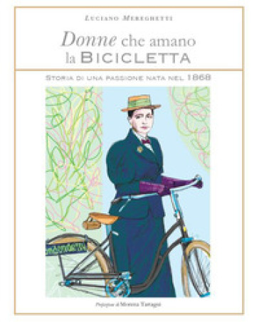 Donne che amano la bicicletta. Storia di una passione