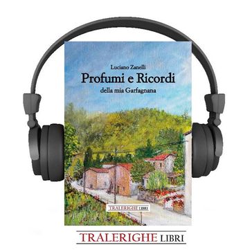 Profumi e Ricordi della mia Garfagnana