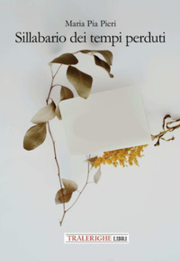Sillabario Dei Tempi Perduti. Ediz. Integrale