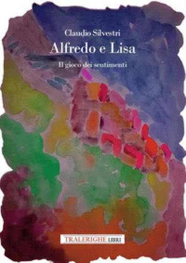 Alfredo e Lisa. Il gioco dei sentimenti