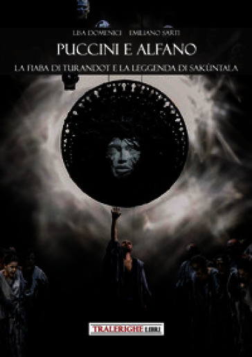 Puccini e Alfano. La fiaba di Turandot e la leggenda di Sakùntala