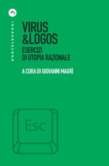 Virus &amp; logos. Esercizi di utopia razionale