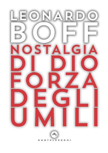 Nostalgia di Dio Forza degli umili