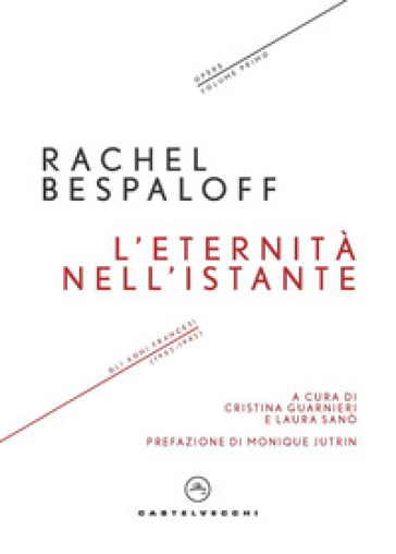 L'eternità nell'istante. Gli anni francesi (1932-1942). Opere. Vol. 1