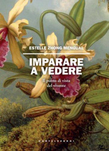 Imparare a vedere. Il punto di vista del vivente