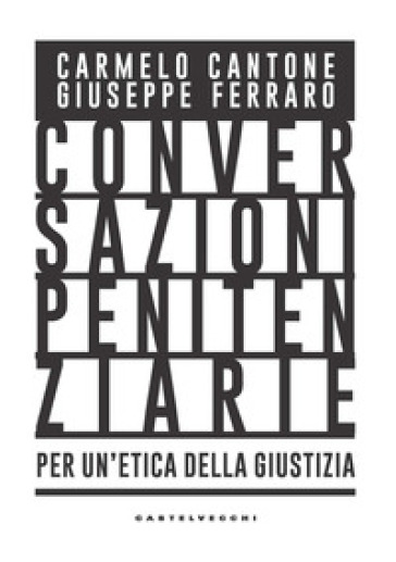 Conversazioni penitenziarie. Per un'etica della giustizia