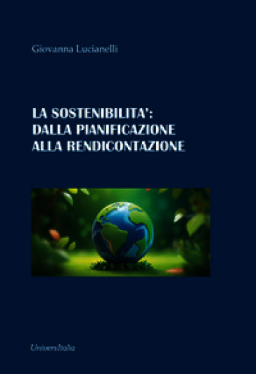 La sostenibilità: dalla pianificazione alla rendicontazione