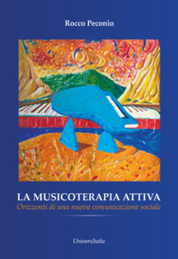 La musicoterapia attiva. Orizzonti di una nuova comunicazione sociale