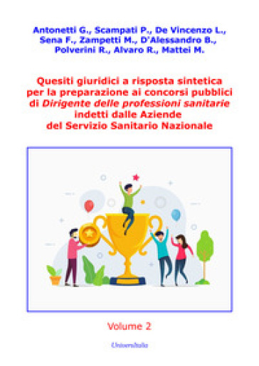 Quesiti giuridici a risposta sintetica per la preparazione ai concorsi pubblici di Dirigente delle professioni sanitarie indetti dalle Aziende del Servizio Sanitario Nazionale
