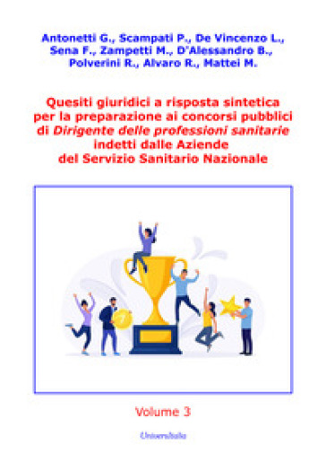 Quesiti giuridici a risposta sintetica per la preparazione ai concorsi pubblici di Dirigente delle professioni sanitarie indetti dalle Aziende del Servizio Sanitario Nazionale. Vol. 3