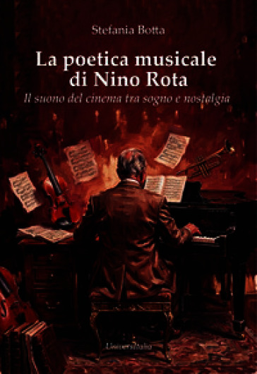 La poetica musicale di Nino Rota. Il suono del cinema tra sogno e nostalgia