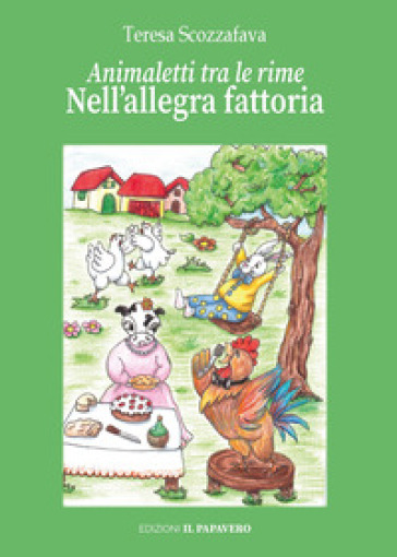 Nell'allegra fattoria. Animaletti tra le rime. Ediz. illustrata