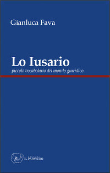 Lo Iusario. Piccolo vocabolario del mondo giuridico