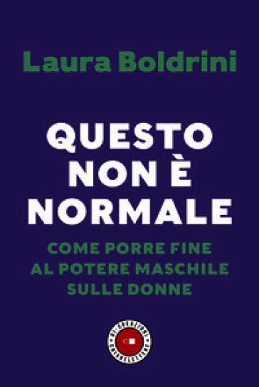 Questo non è normale. Come porre fine al potere maschile sulle donne