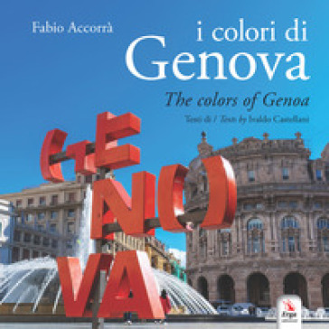 I colori di Genova-The colors of Genoa. Ediz. a colori. Con Contenuto digitale per download e accesso online