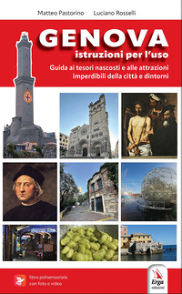 Genova. Istruzioni per l'uso della città. Guida ai tesori nascosti e alle attrazioni imperdibili della Superga