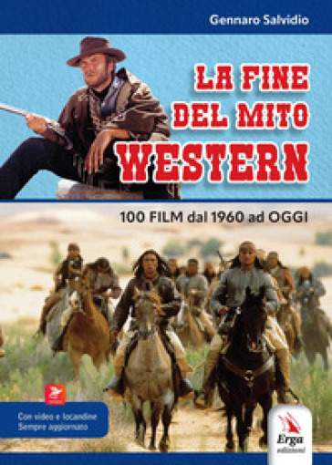 La fine del mito western. 100 film dal 1960 ad oggi. Con locandine. Con video