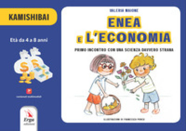 Enea e l'economia. Primo incontro con una scienza davvero strana. Kamishibai