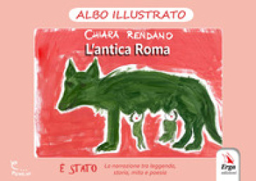 L'antica Roma. Ediz. Illustrata
