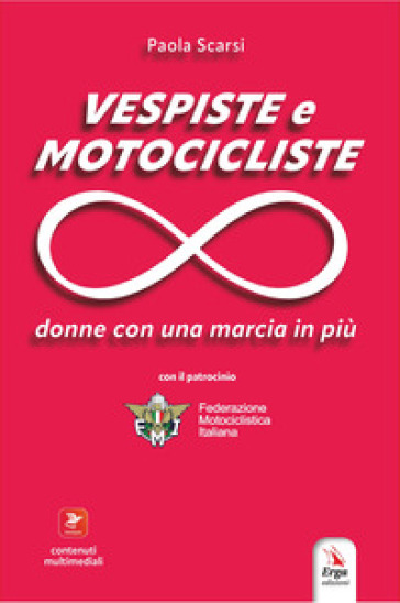 Vespiste e motocicliste. Donne con una marcia in più