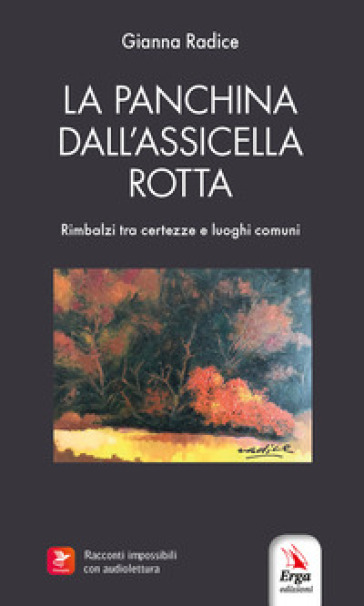 La panchina dall'assicella rotta. Con Contenuto digitale per accesso online: audiolettura