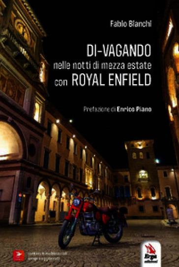 Di-vagando nelle notti di mezza estate con Royal Enfield