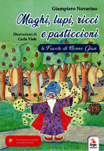 Maghi, lupi, ricci e pasticcioni. Le favole di nonno Gian
