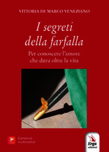 I segreti della farfalla. Per conoscere l'amore che dura oltre la vita. Con libro polisensoriale con materiali multimediali