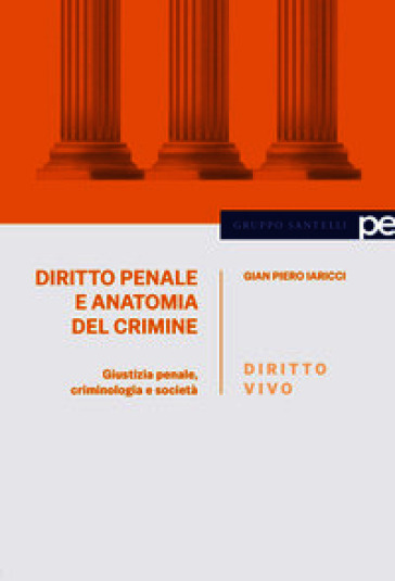 Diritto vivo. Diritto penale e anatomia del crimine