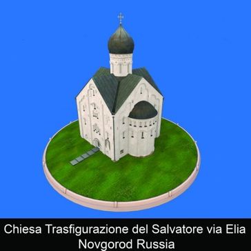 Chiesa Trasfigurazione del Salvatore via Elia Velikiy Novgorod Russia