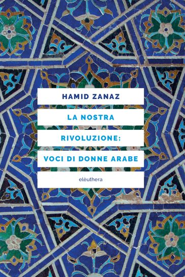 LA NOSTRA RIVOLUZIONE: VOCI DI DONNE ARABE
