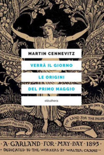 Verrà il giorno. Le origini del primo maggio