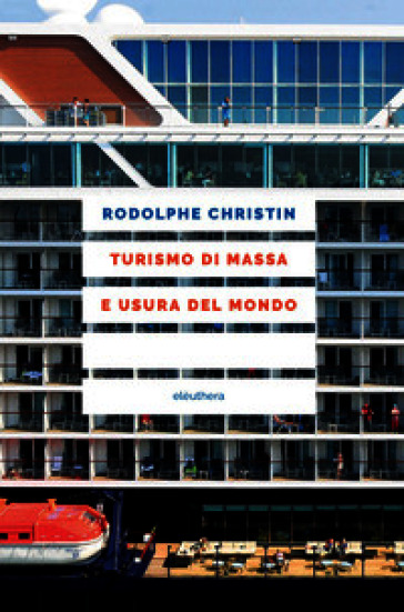 Turismo di massa e usura del mondo
