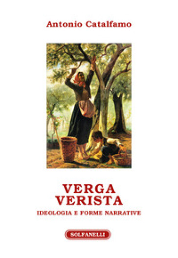 Verga verista. Ideologia e forme narrative