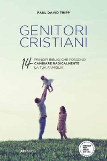 Genitori cristiani. 14 princìpi biblici che possono cambiare radicalmente la tua famiglia-0