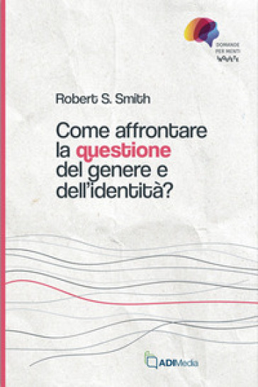 Come affrontare la questione del genere e dell'identità?
